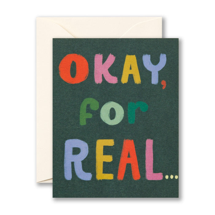 Okay, For Real Card