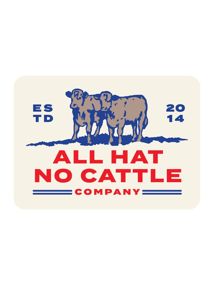 All Hat No Cattle Sticker