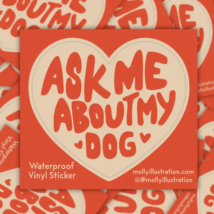 Ask Me About My Dog Sticker