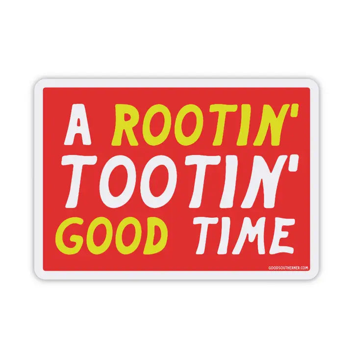 A Rootin' Tootin' Good Time Sticker