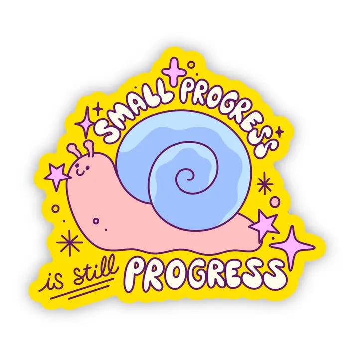 Small Progress Is Still Progress Sticker