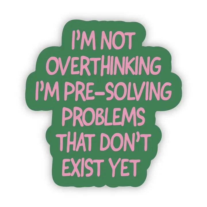 Not Overthinking Sticker