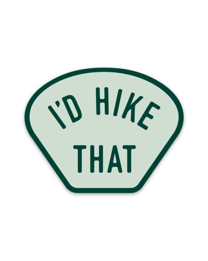 I'd Hike That Sticker