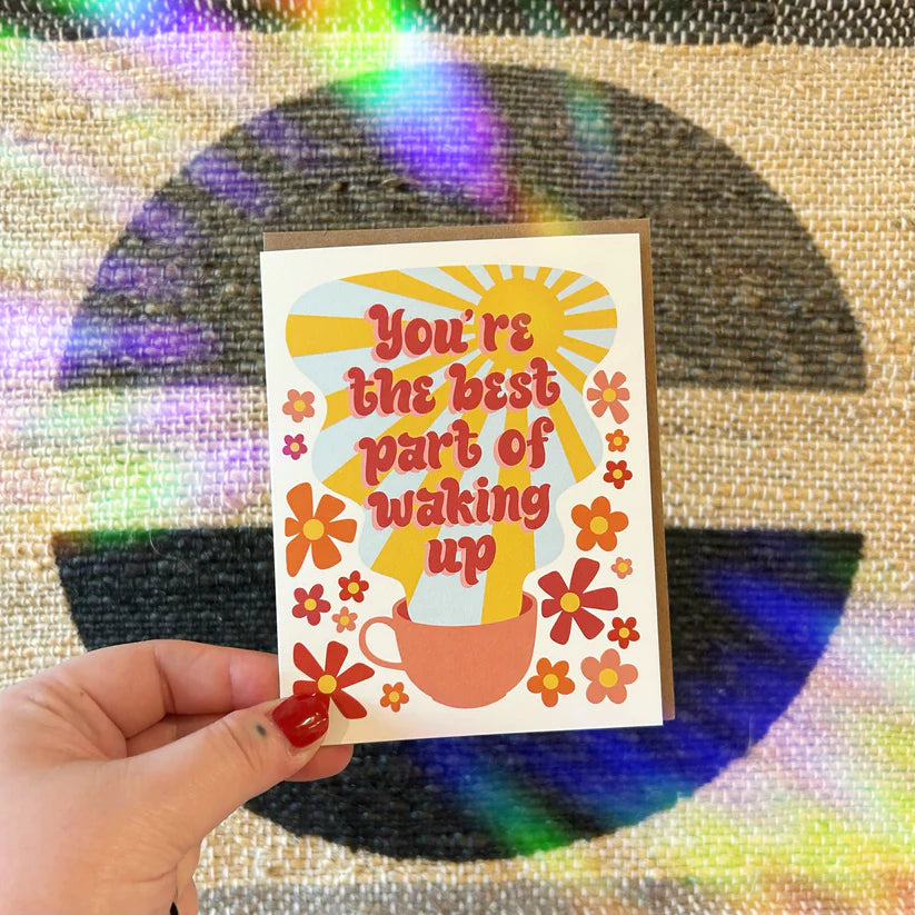 Love Best Part of Waking Up Card