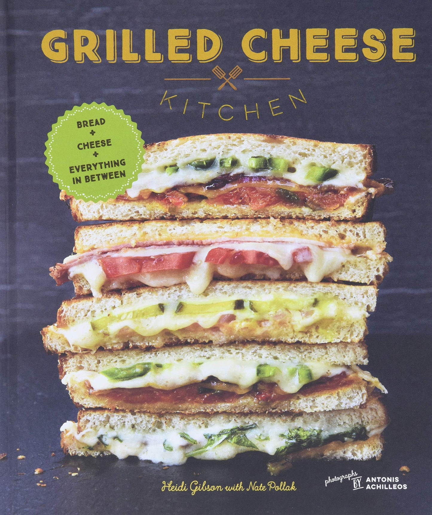 Grilled Cheese Kitchen: Bread + Cheese + Everything in Between