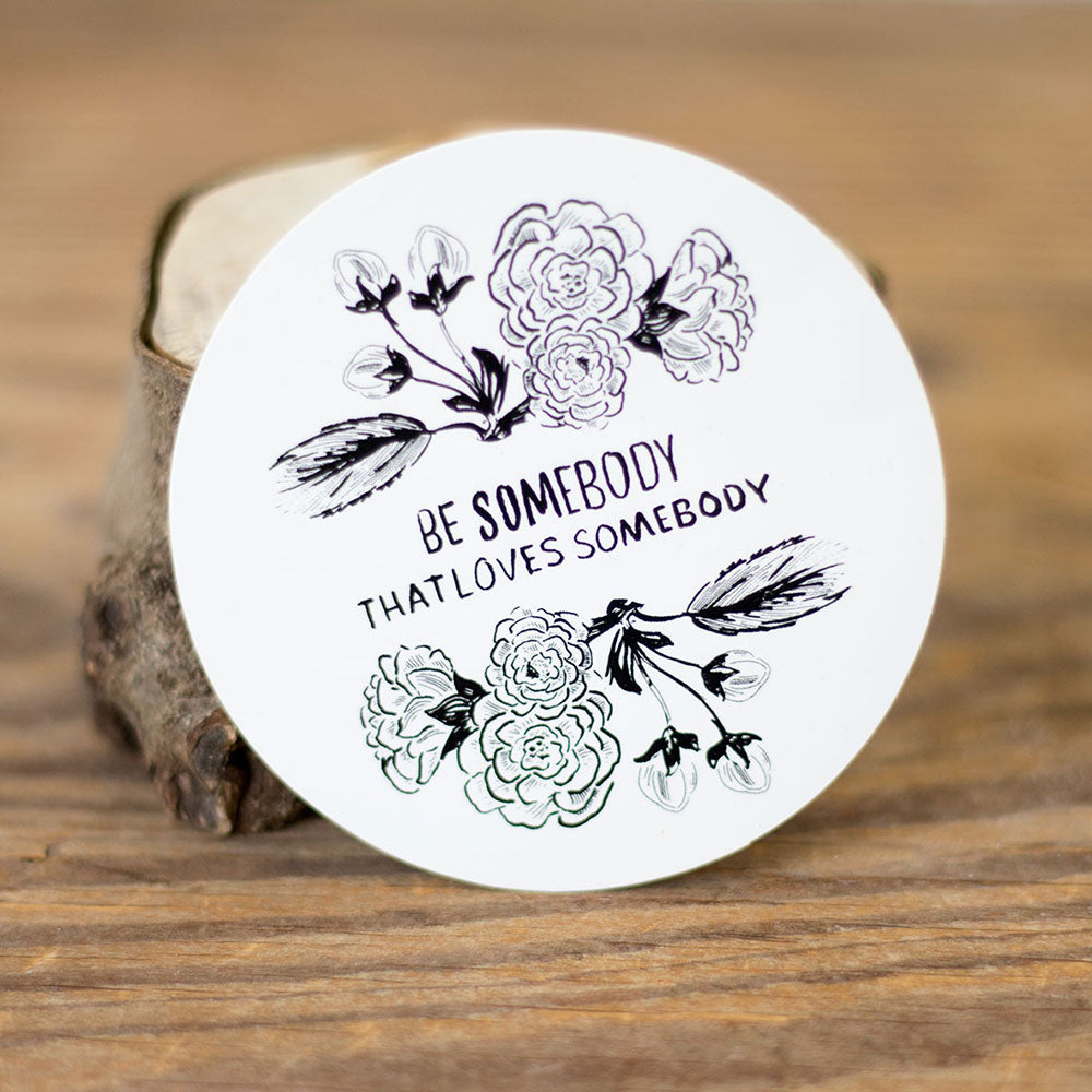 Be Somebody Sticker