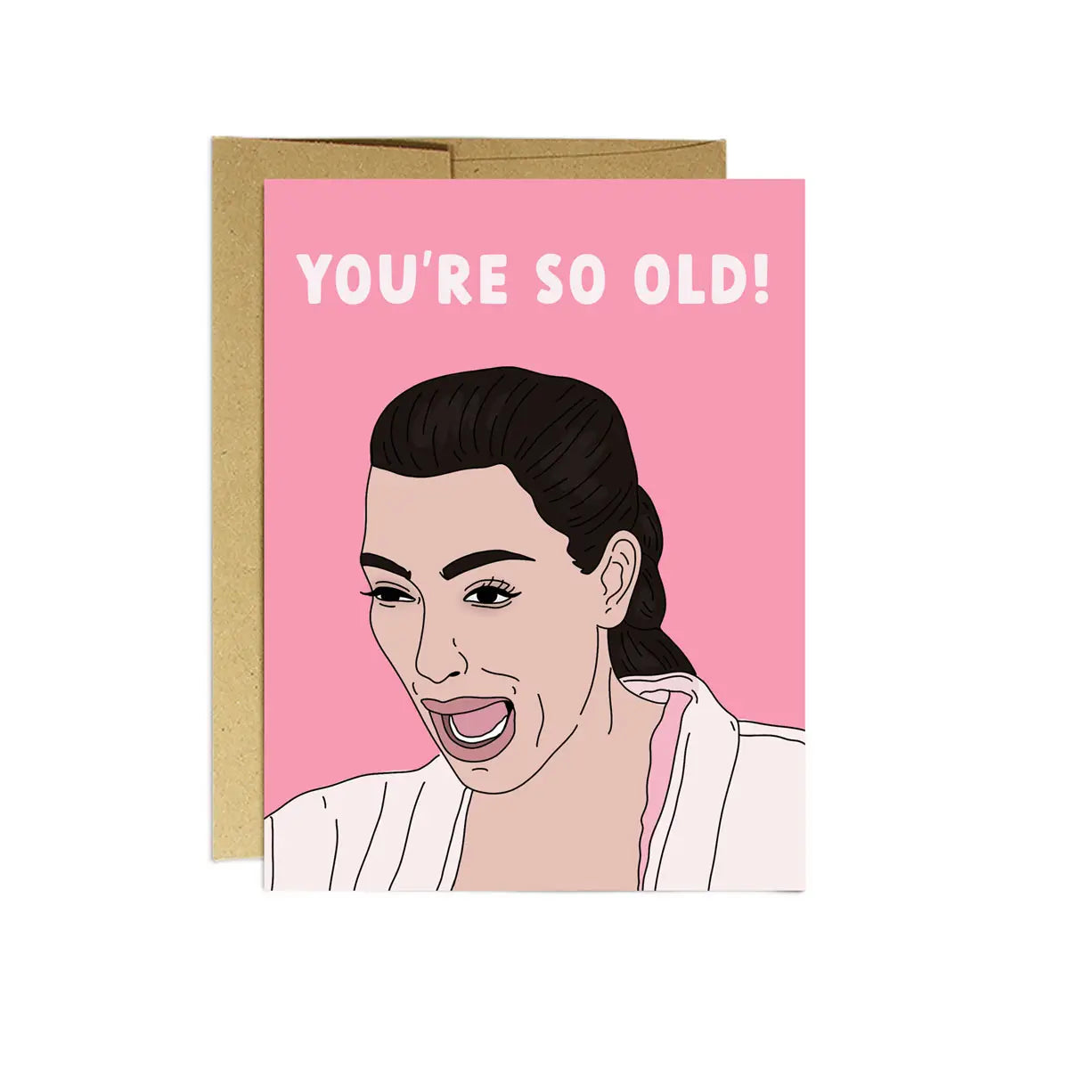Kim So Old Birthday Card