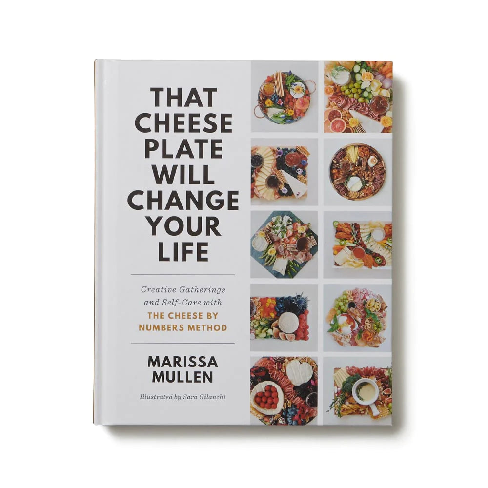 That Cheese Plate Will Change Your Life by Marissa Mullen
