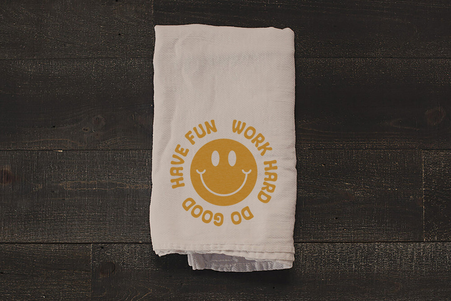 Work Hard Do Good Have Fun Tea Towel