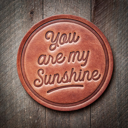 You Are My Sunshine Leather Coaster