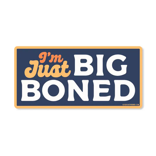 I'm Just Big Boned Sticker