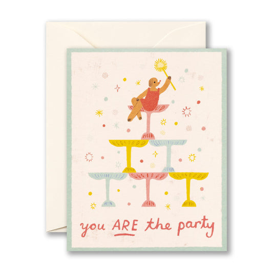 You Are The Party Birthday Card