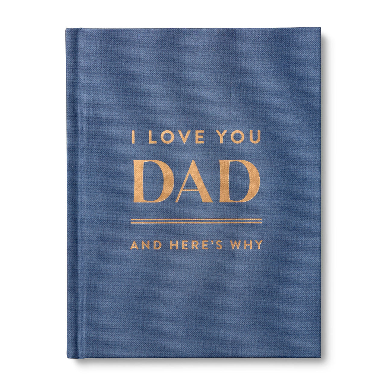 I Love You Dad: And Here's Why Book