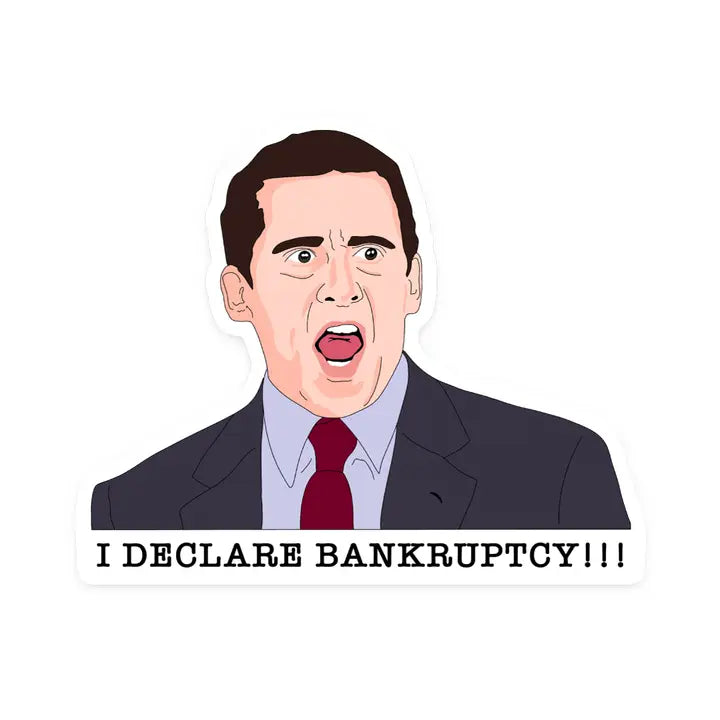 I Declare Bankruptcy!!! Sticker