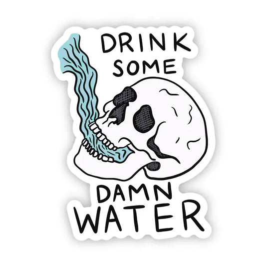 Drink Damn Some Water Sticker