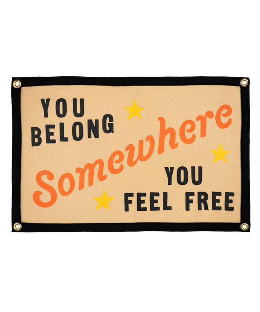 You Belong Somewhere You Feel Free Camp Flag