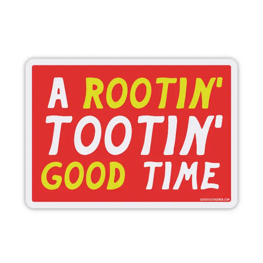 A Rootin' Tootin' Good Time Sticker
