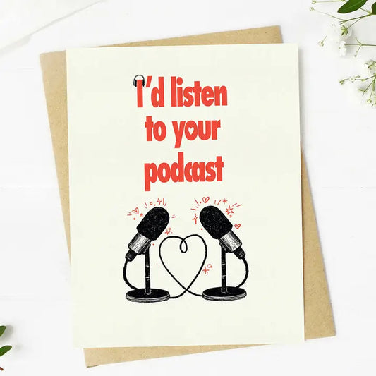 I'd Listen To Your Podcast Card