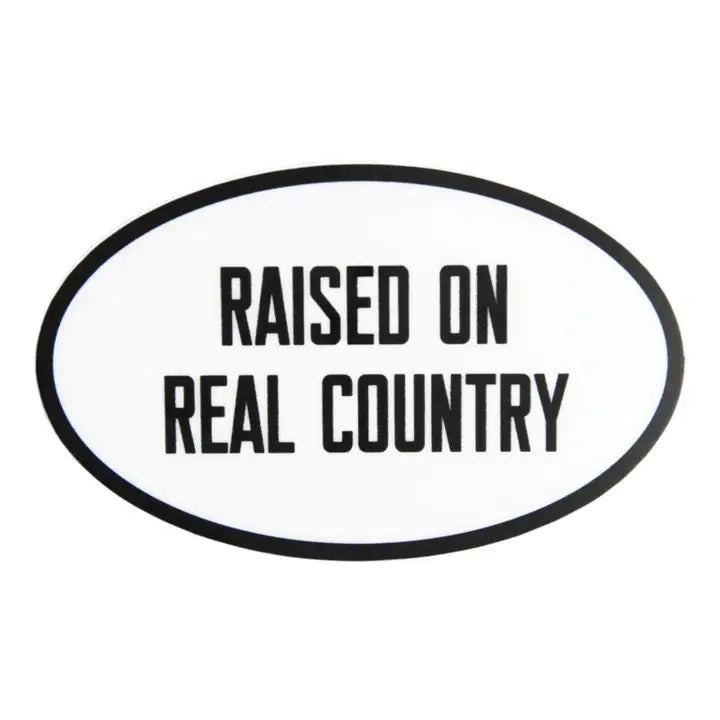 Raised On Real Country Sticker