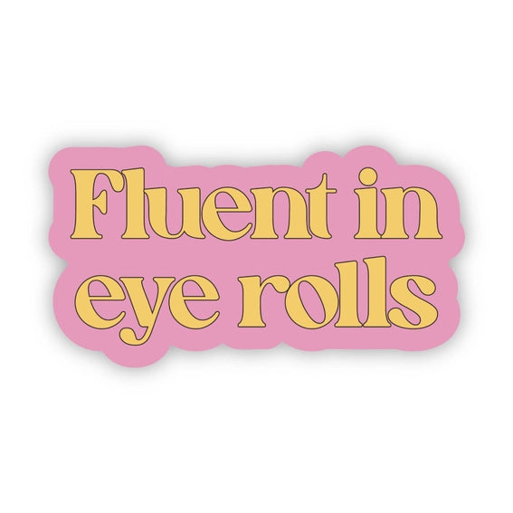 Fluent In Eye Rolls Sticker