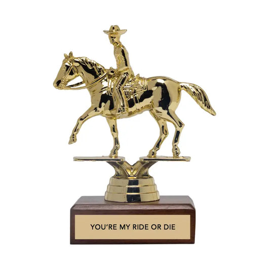Encouragement Trophy - You're My Ride Or Die