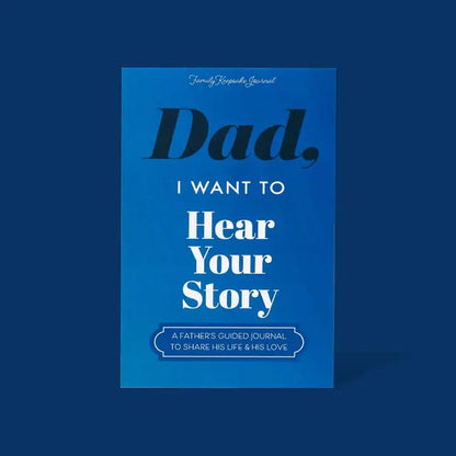 Dad, I Want to Hear Your Story