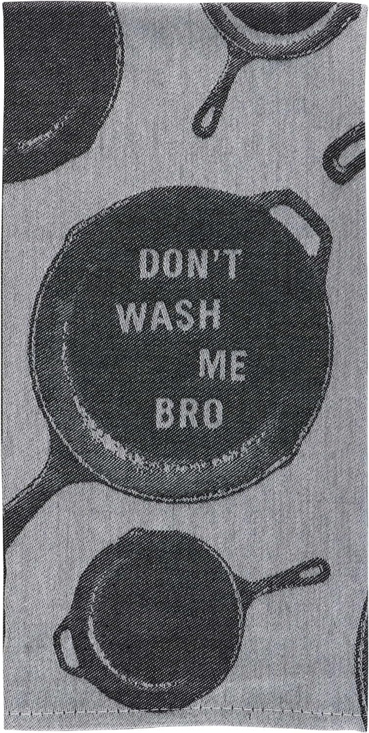 Don't Wash Me Bro Dish Towel