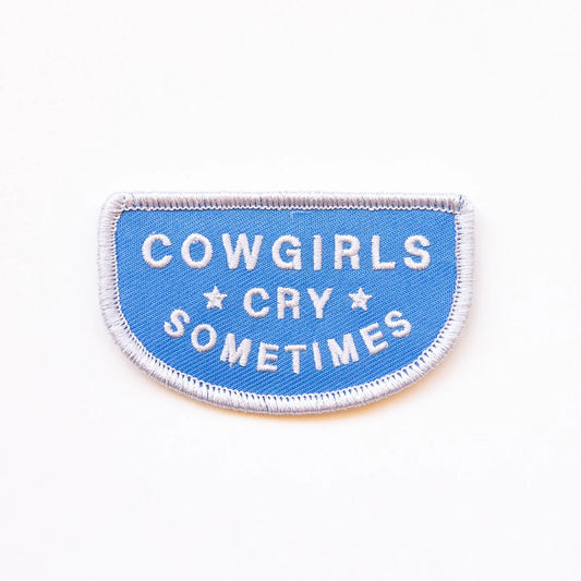 Cowgirls Cry Sometimes Embroidered Iron On Patch