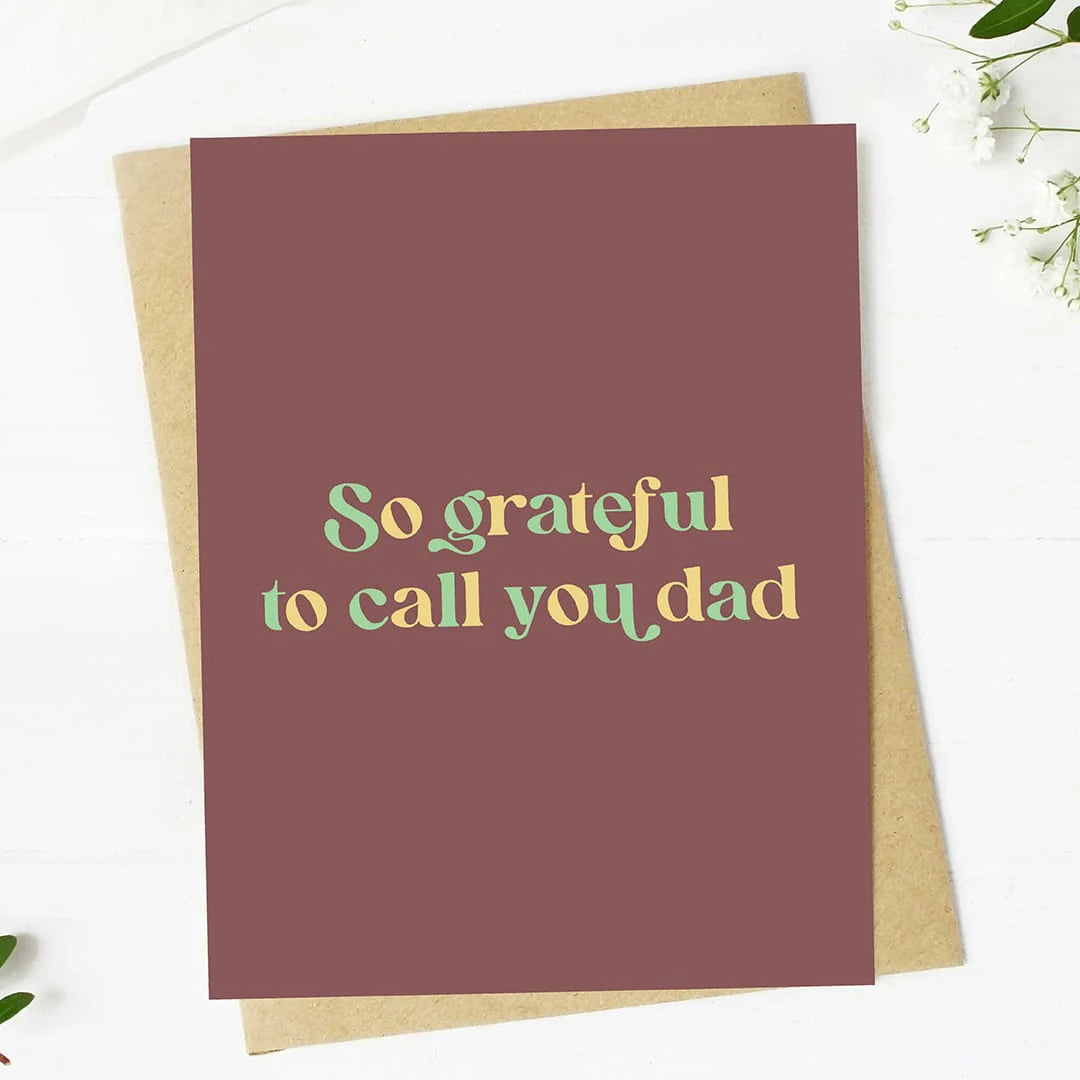 "So grateful to call you dad" Card