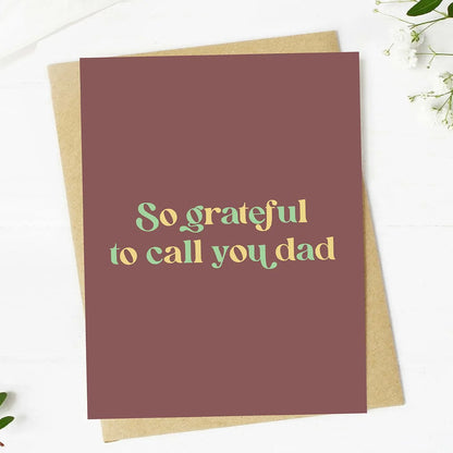 "So grateful to call you dad" Card