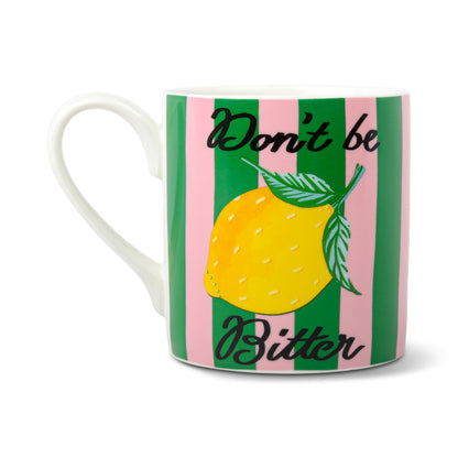 Mug - Don't Be Bitter