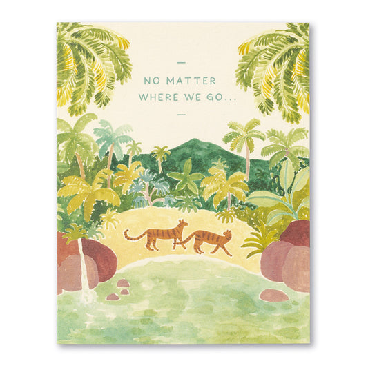 No Matter Where We Go Card