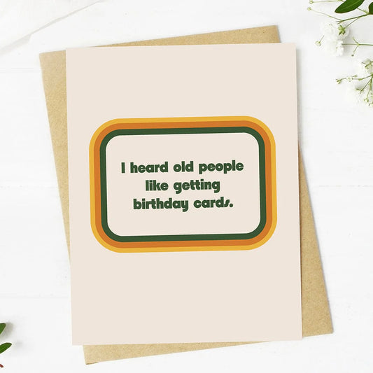 I Heard Old People Card