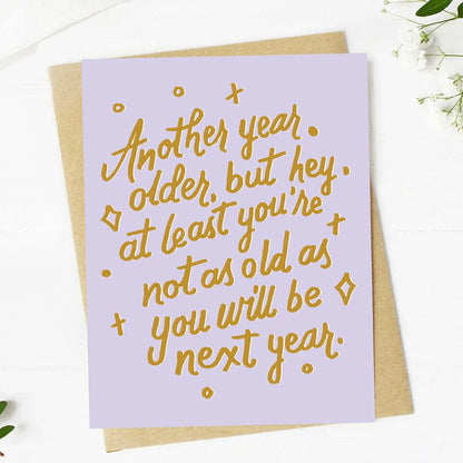"Not as old as you will be next year" Card