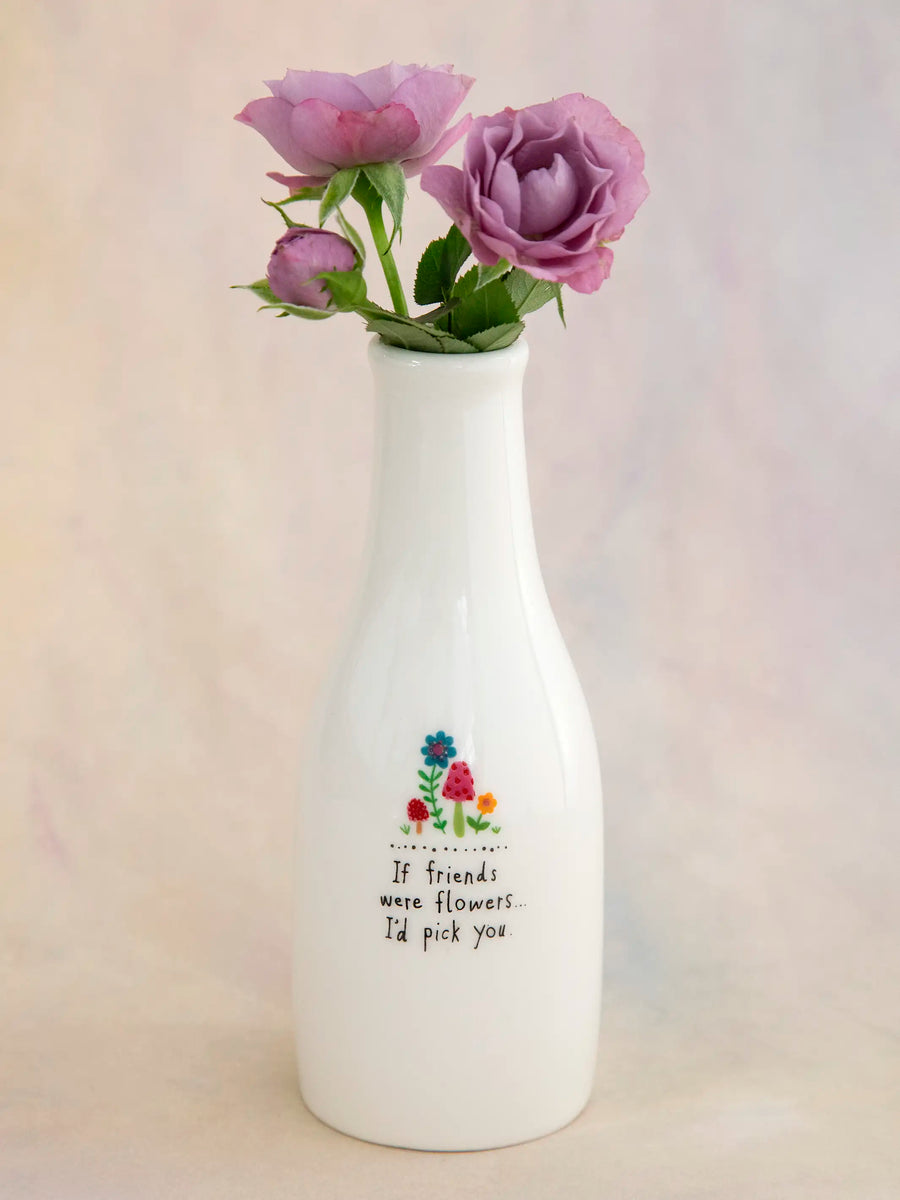Ceramic Bud Vase - If Friends Were Flowers