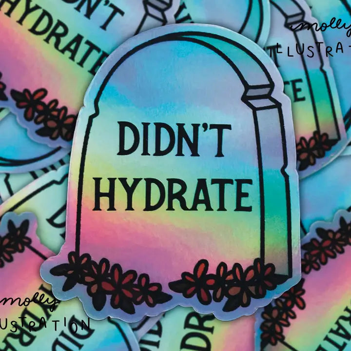 Didn't Hydrate Tombstone Sticker