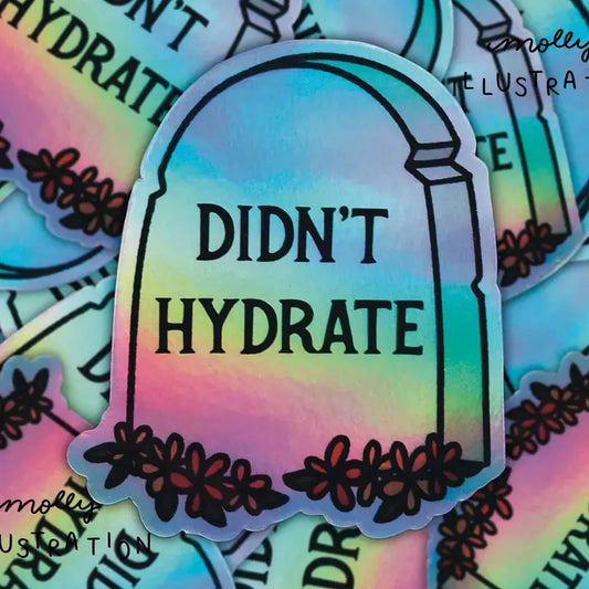 Didn't Hydrate Tombstone Sticker