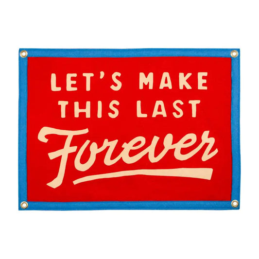 Let's Make This Last Forever Camp Flag