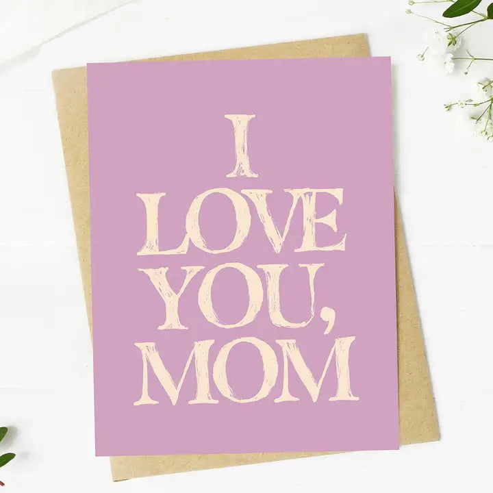 I Love You Mom Card
