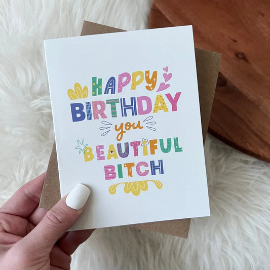 Happy Birthday Beautiful Bitch Card