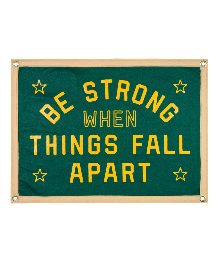 Be Strong When Things Fall Apart Camp Flag