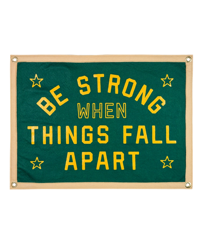 Be Strong When Things Fall Apart Camp Flag