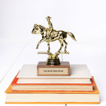 Encouragement Trophy - You're My Ride Or Die