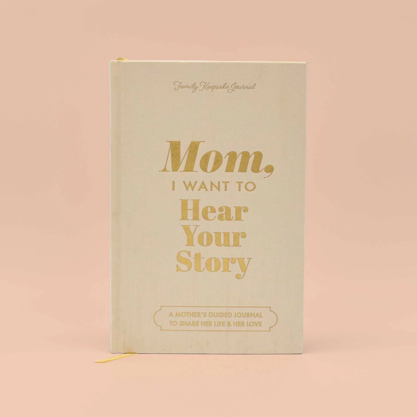 Mom, I Want to Hear Your Story - Heirloom Collection Edition