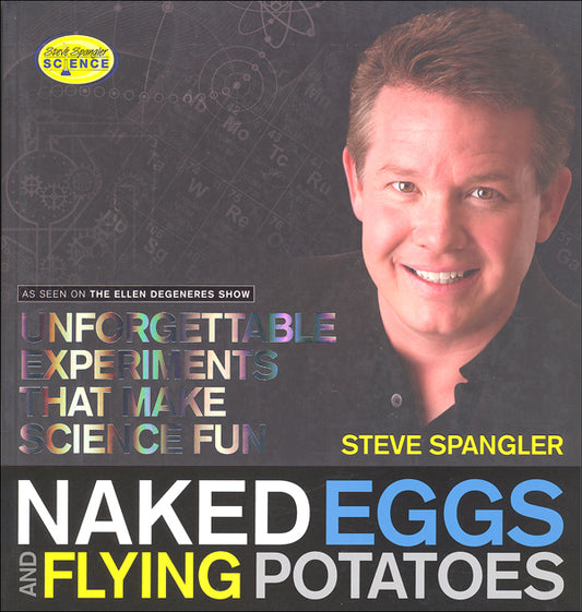 Naked Eggs and Flying Potatoes