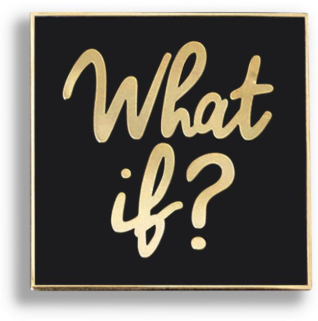 Pin - What If?