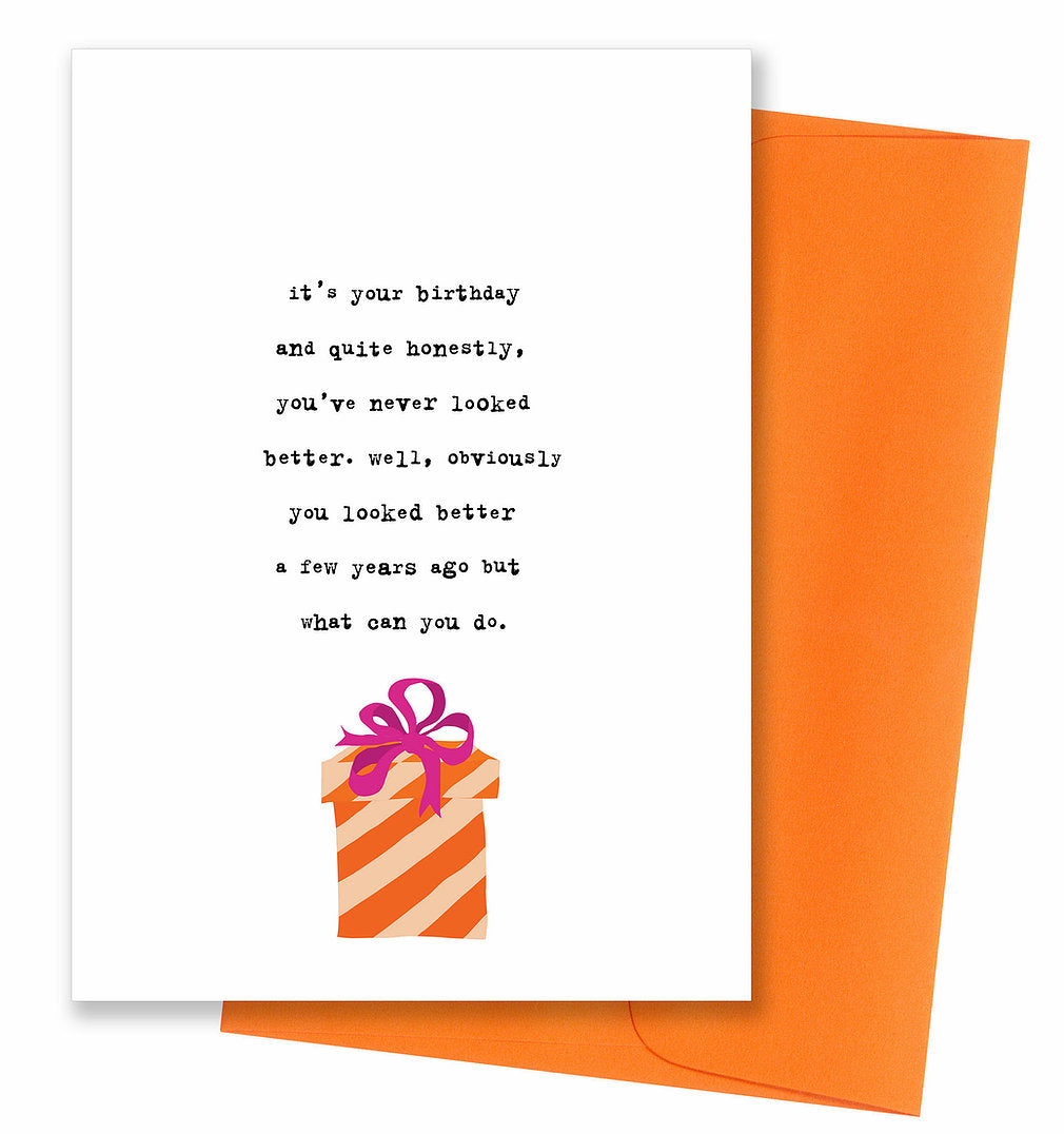 Never Looked Better - Birthday Card