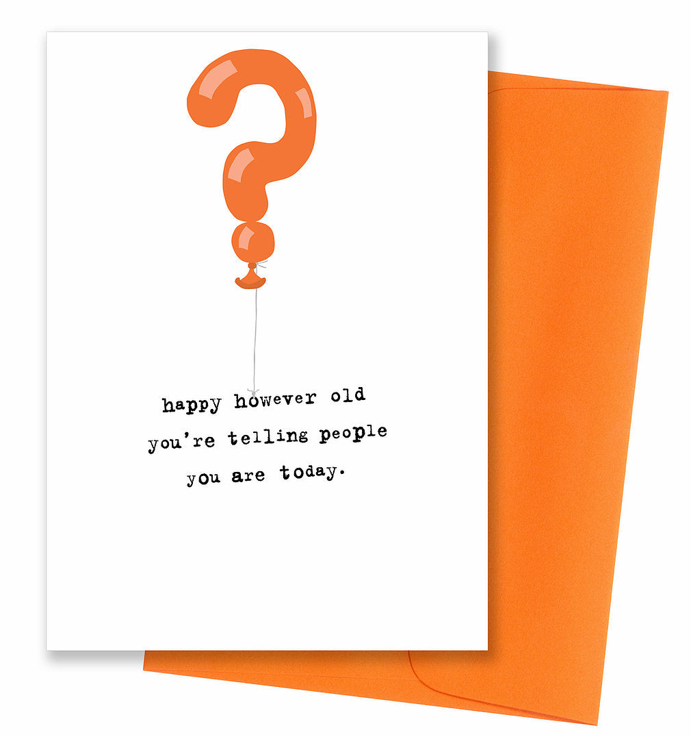 However Old - Birthday Card