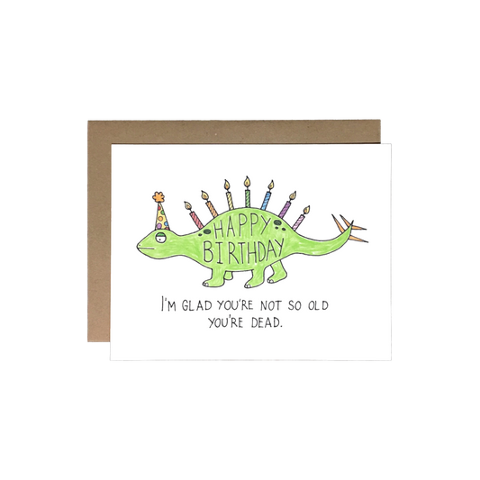 Birthday Glad You're Not Dead Card