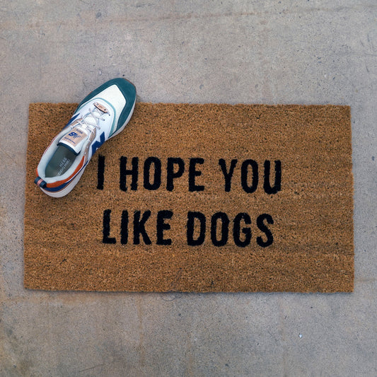 I Hope You Like Dogs Doormat